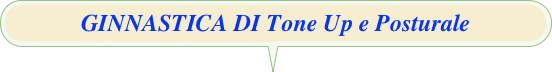 GINNASTICA DI Tone Up e Posturale